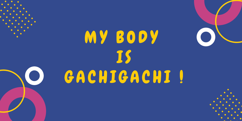 《アイキャッチ画像》MY BODY IS GACHIGACHI